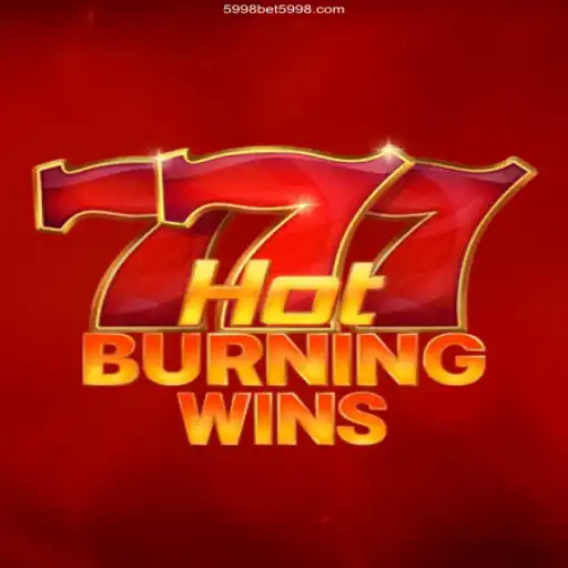 Exploring the Thrills of HotBurningWins at 5998bet